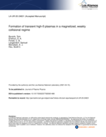 Formation of transient high-β plasmas in a magnetized, weakly collisional regime