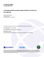 A charged particle transport approximation for thick and thin plasmas